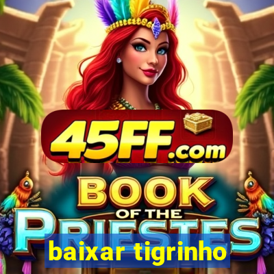 baixar tigrinho